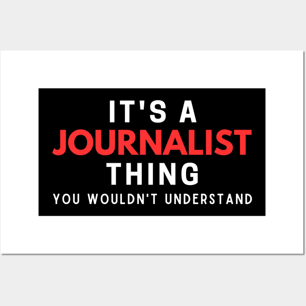 It's A Journalist Thing You Wouldn't Understand Wall Art by HobbyAndArt